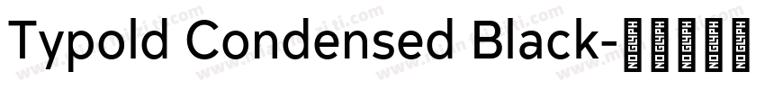 Typold Condensed Black字体转换
